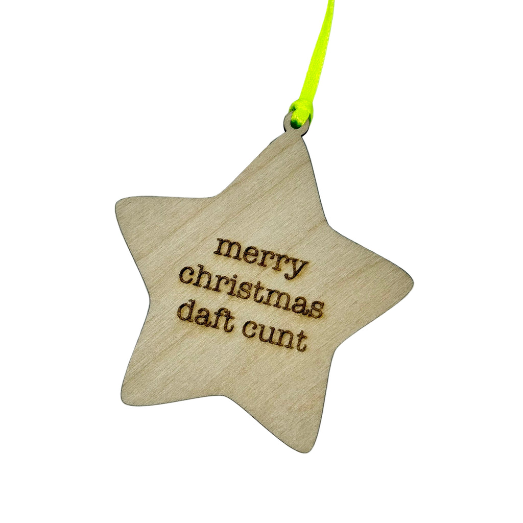 'Merry Christmas Daft Cunt' Geordie Hanging Wooden Christmas Star Decoration
