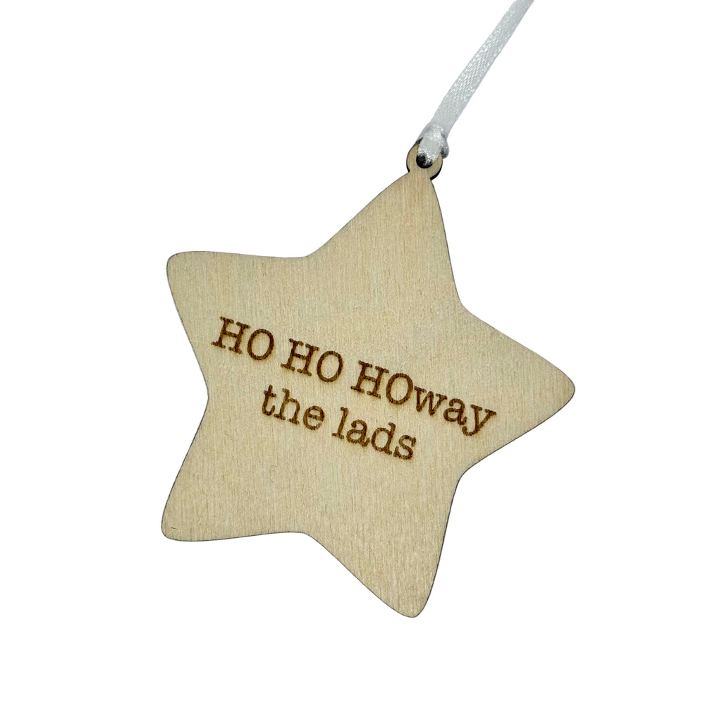 'HO HO HOway The Lads' Geordie Hanging Wooden Christmas Star Decoration