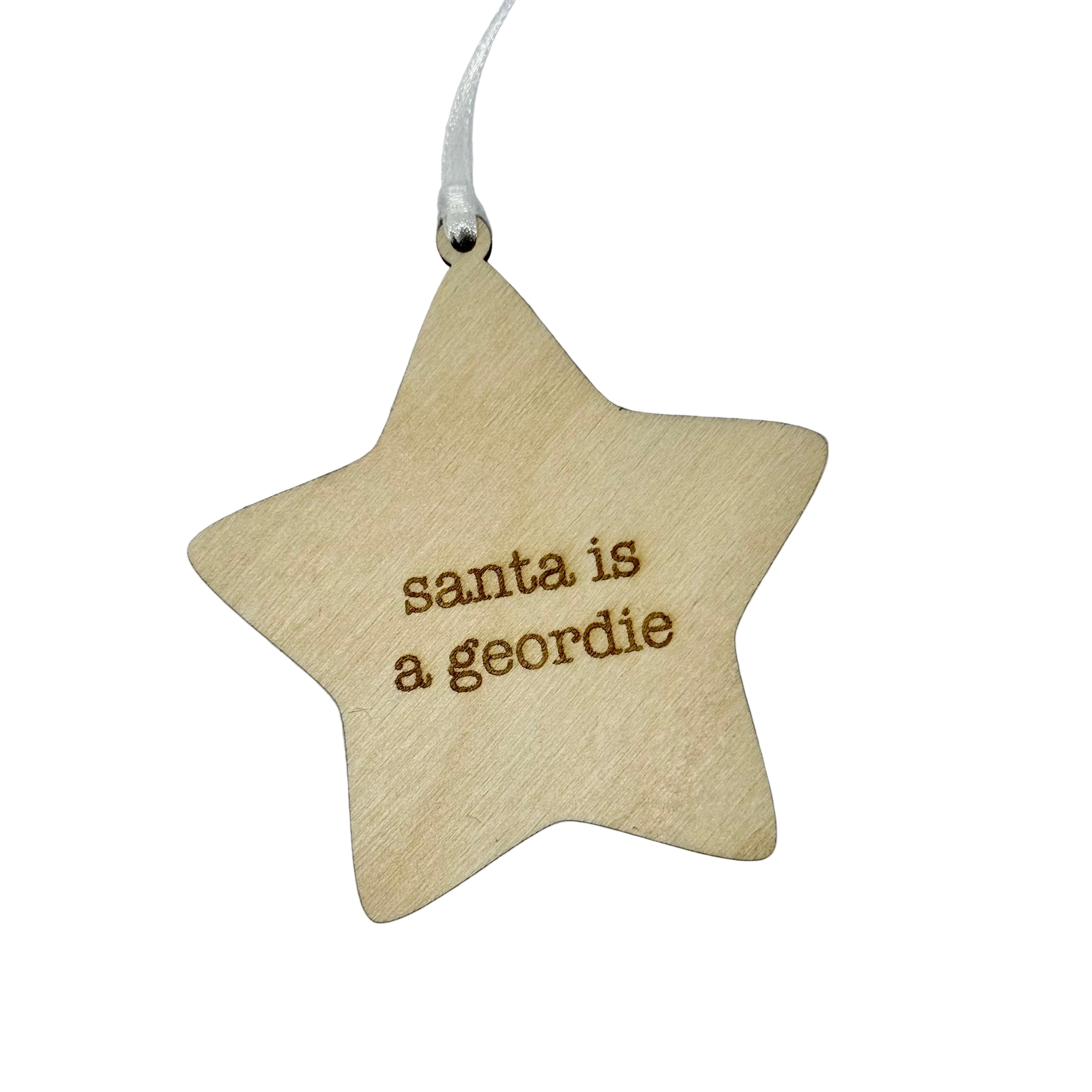 'Santa is a Geordie' Hanging Wooden Christmas Star Decoration