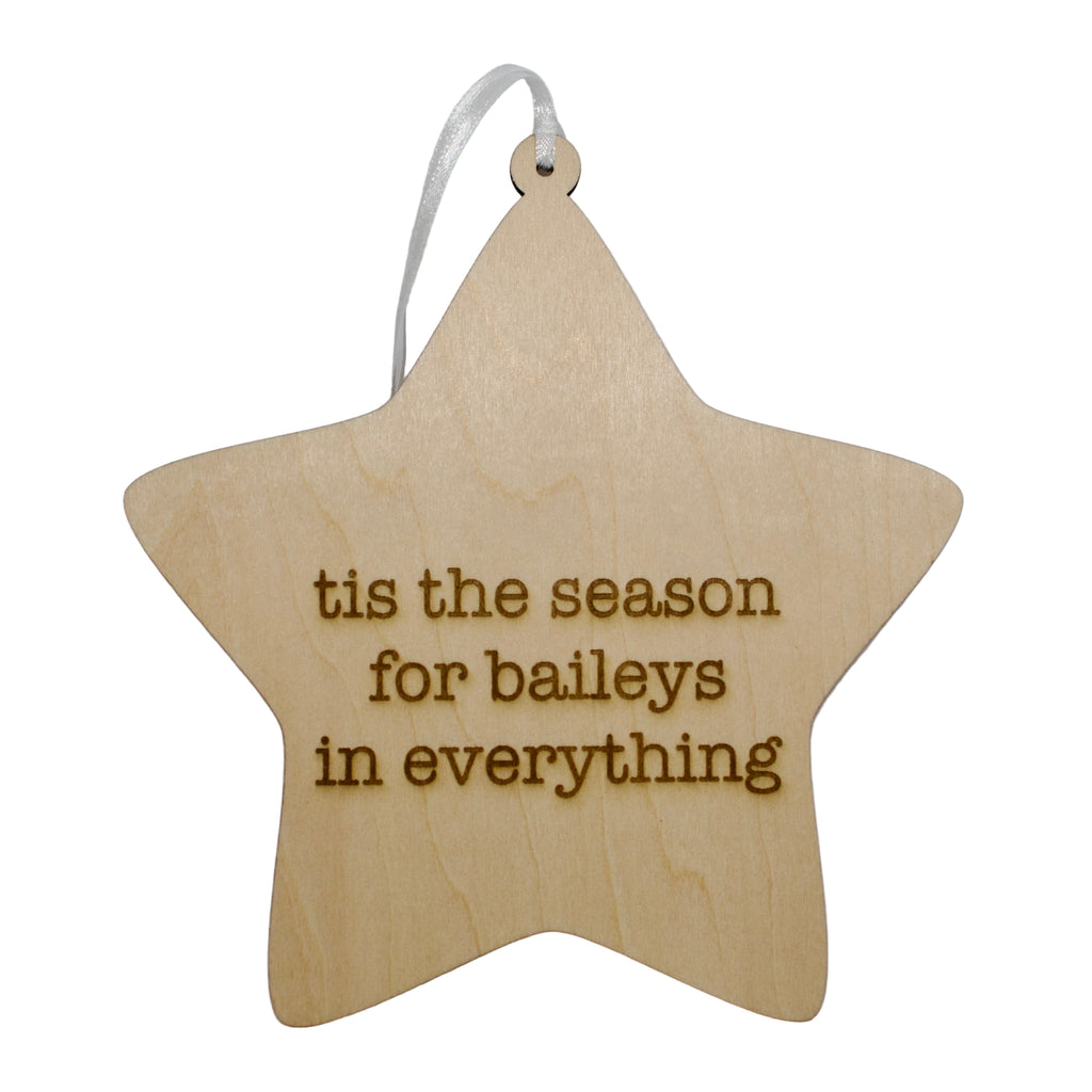 'Tis the season for baileys in everything' Hanging Wooden Christmas Star Sign