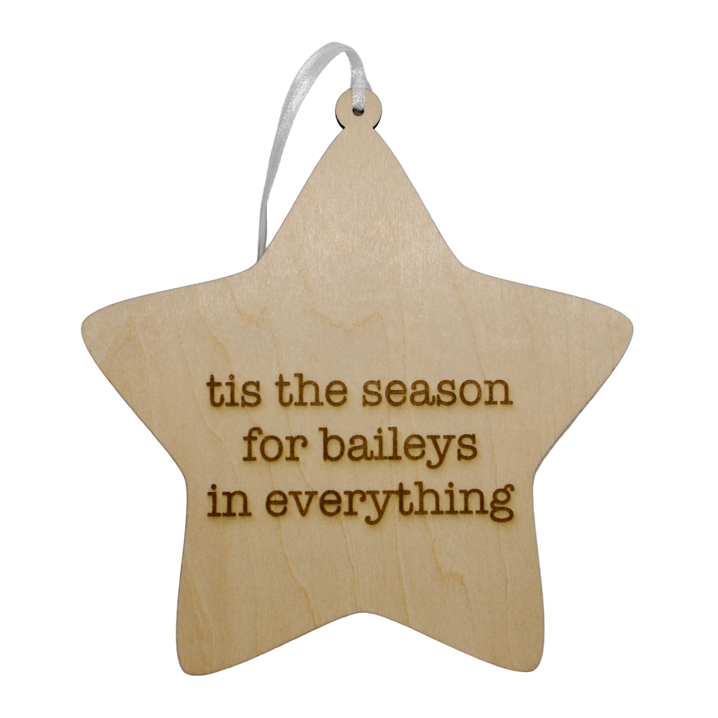 'Tis the season for baileys in everything' Hanging Wooden Christmas Star Sign