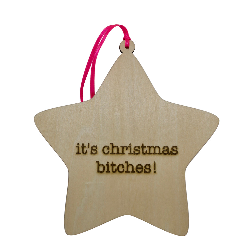 'It's christmas bitches!' Hanging Wooden Christmas Star Sign