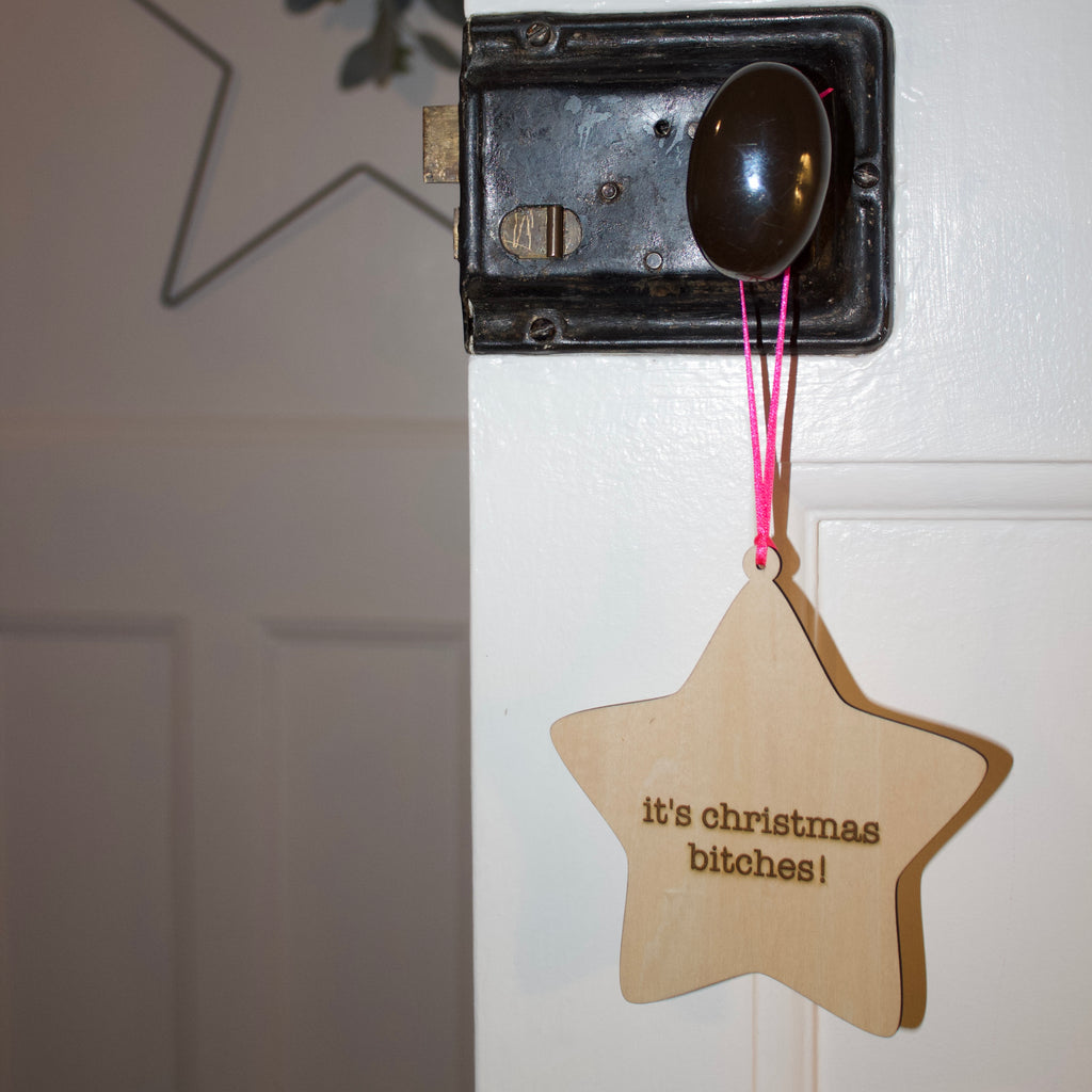 'It's christmas bitches!' Hanging Wooden Christmas Star Sign