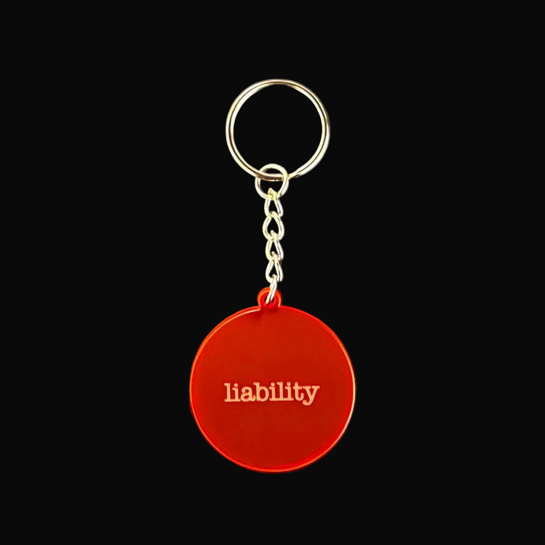 Liability Keyring – Funny Attitude Sassy Gift