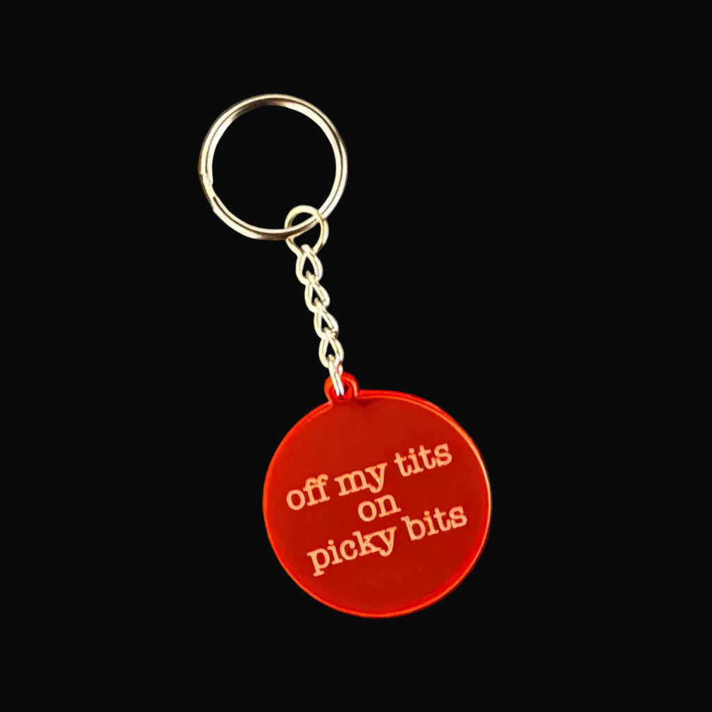 Off My Tits on Picky Bits Keyring – Funny Sassy Gift