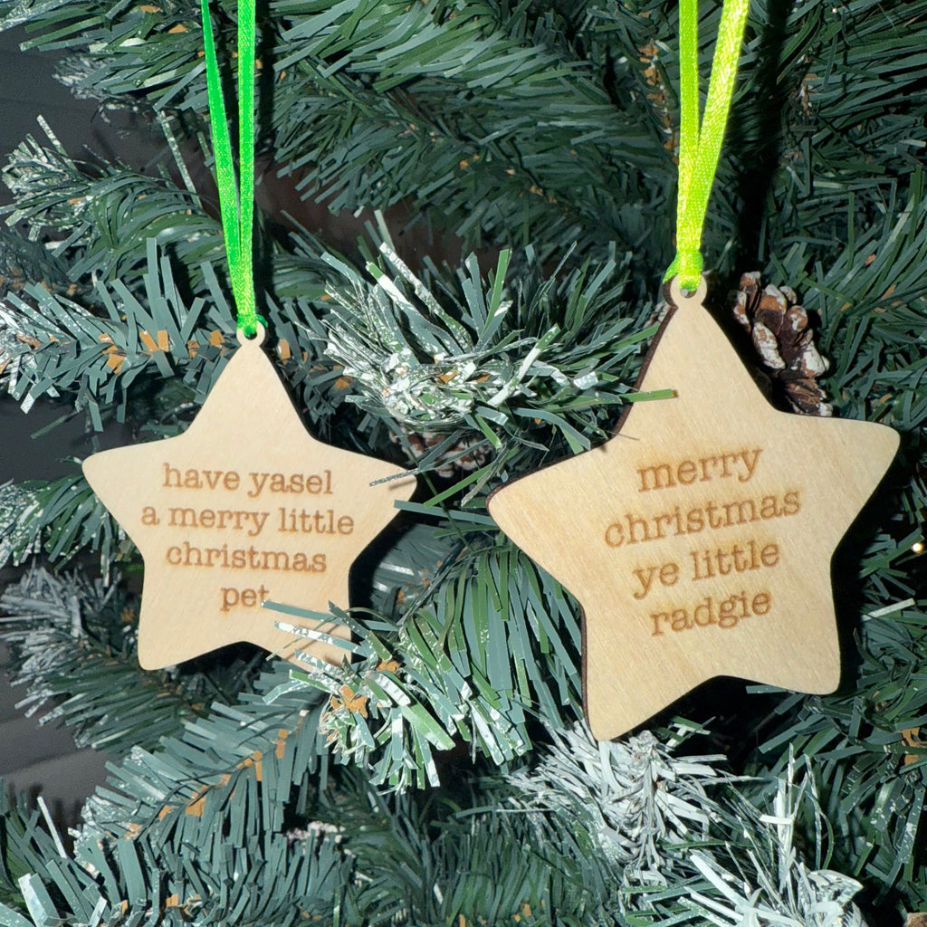 'Have Yasel a Merry Little Christmas Pet' Geordie Hanging Wooden Christmas Star Decoration