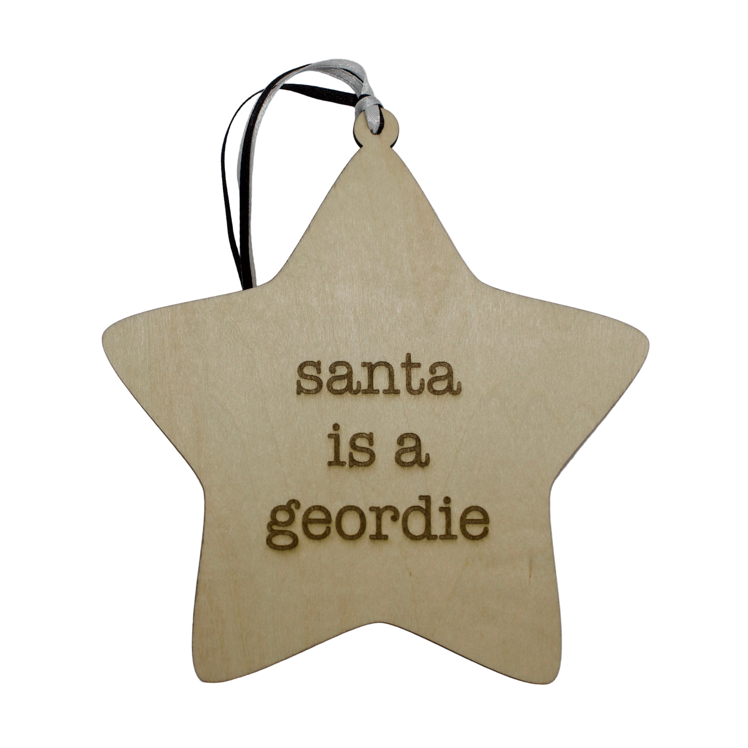 'Santa is a Geordie' Hanging Wooden Geordie Christmas Star Sign