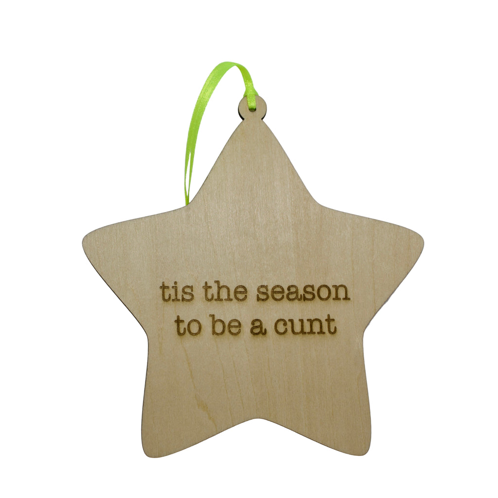 'Tis the season to be a cunt' Hanging Wooden Christmas Star Sign