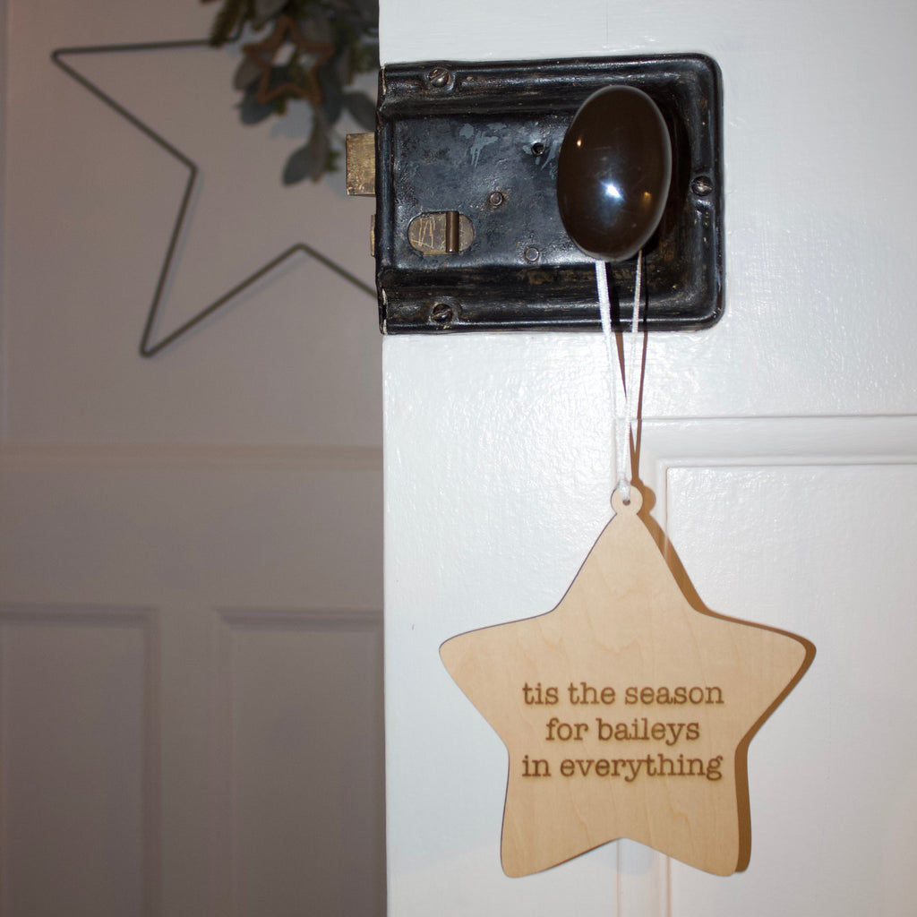 'Tis the season for baileys in everything' Hanging Wooden Christmas Star Sign