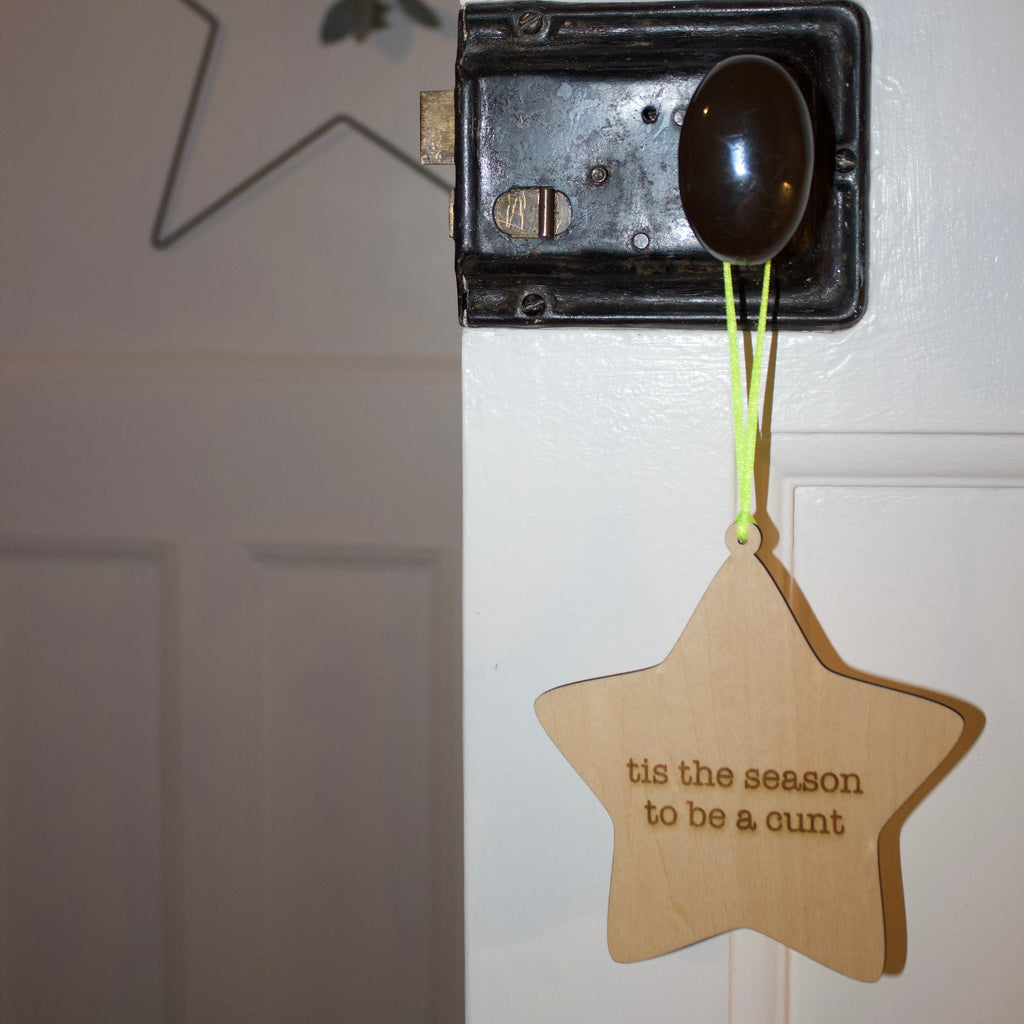 'Tis the season to be a cunt' Hanging Wooden Christmas Star Sign